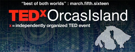 Independently-organized TED talks come to Orcas Island on March 5